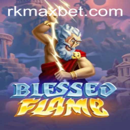 Experience the Magic of BlessedFlame: A New Era in Gaming