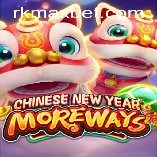 Exploring CHINESENEWYEARMOREWAYS: A Unique Gaming Experience by RKMAX.com