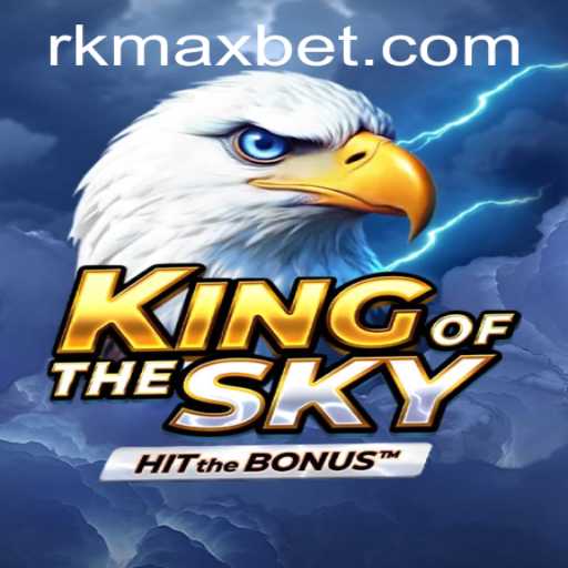 Unveiling KingOfTheSky: The Ultimate Gaming Experience on RKMAX.com